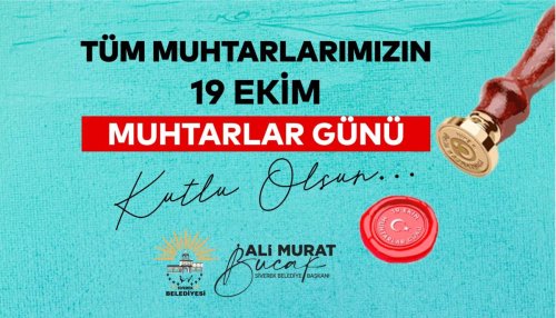 BAŞKAN BUCAK, MUHTARLAR GÜNÜ’NÜ KUTLADI