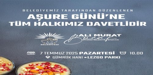SİVEREK BELEDİYESİ’NDEN AŞURE GÜNÜ ETKİNLİĞİ: TÜM HALKIMIZ DAVETLİDİR
